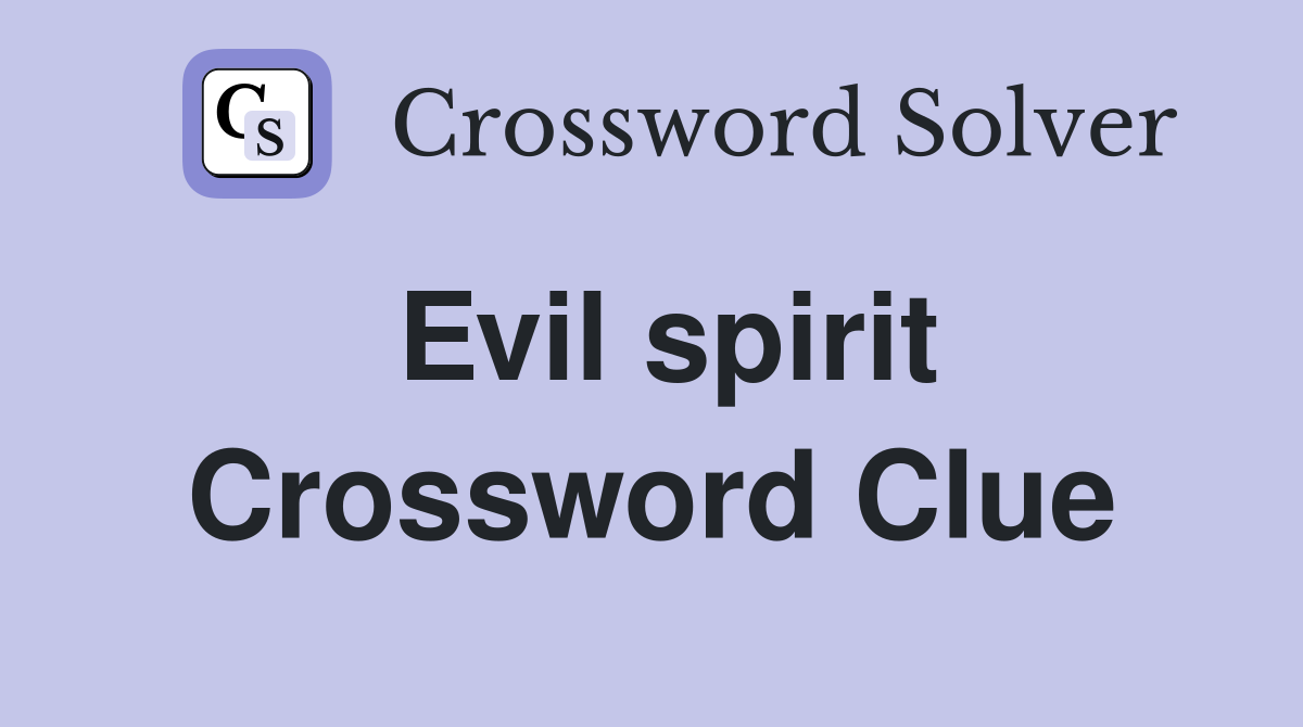 Evil spirit Crossword Clue Answers Crossword Solver